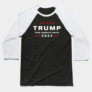 Trump 2024 Take America Back Baseball T-Shirt